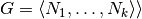 G = \langle N_1, \dots, N_k \rangle\rangle